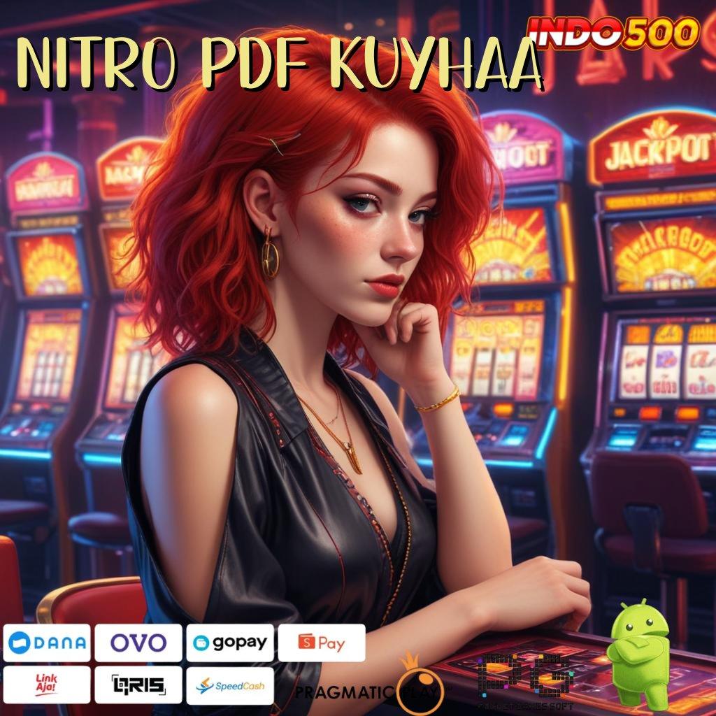 NITRO PDF KUYHAA Dp Ovo 15k Download Apk Slot Gacor 777 Gratis Terbaru