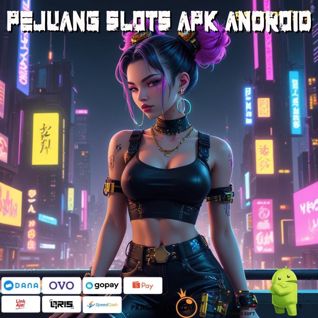 PEJUANG SLOTS APK ANDROID @ Menang Nonstop Slot Tema Thailand