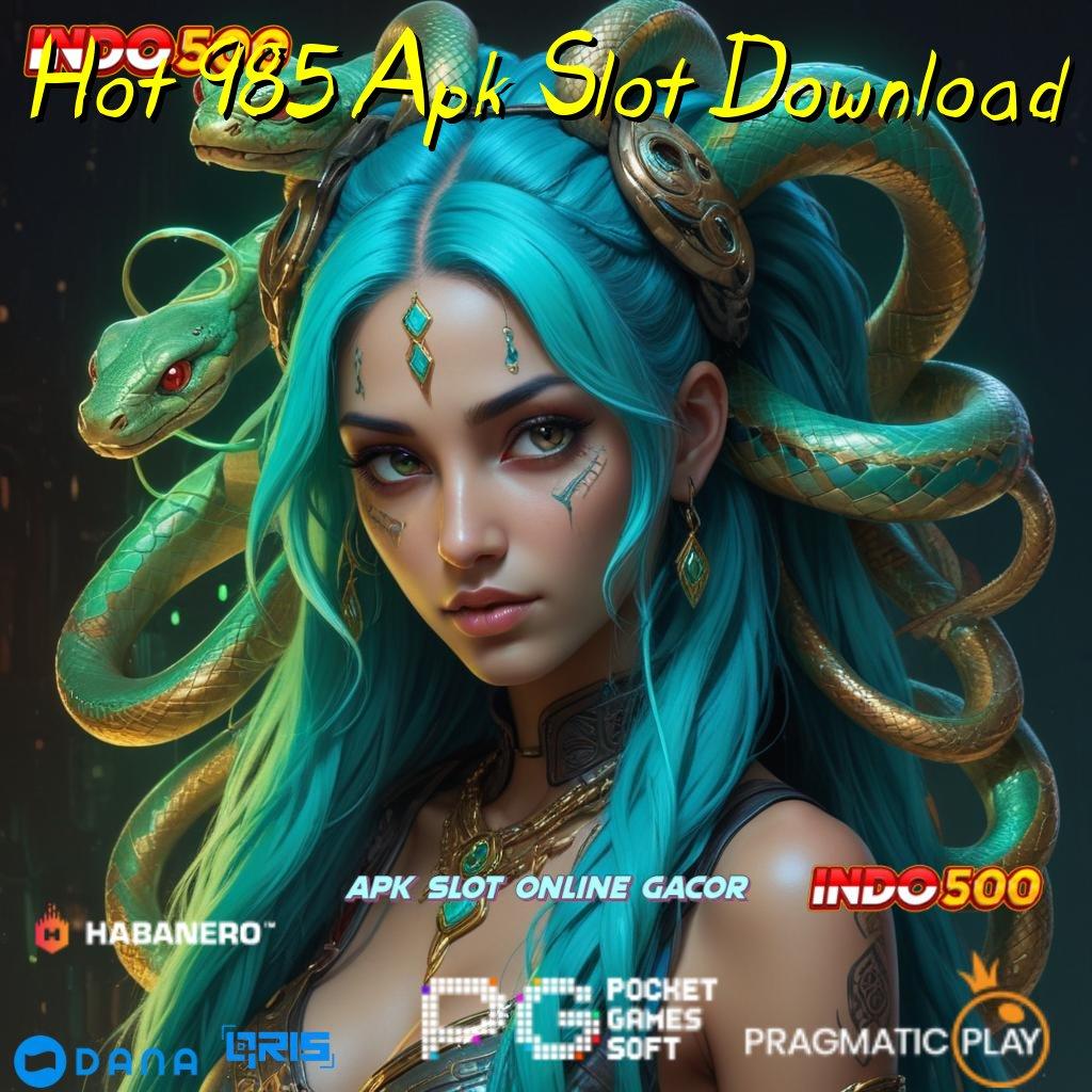 Hot 985 Apk Slot Download