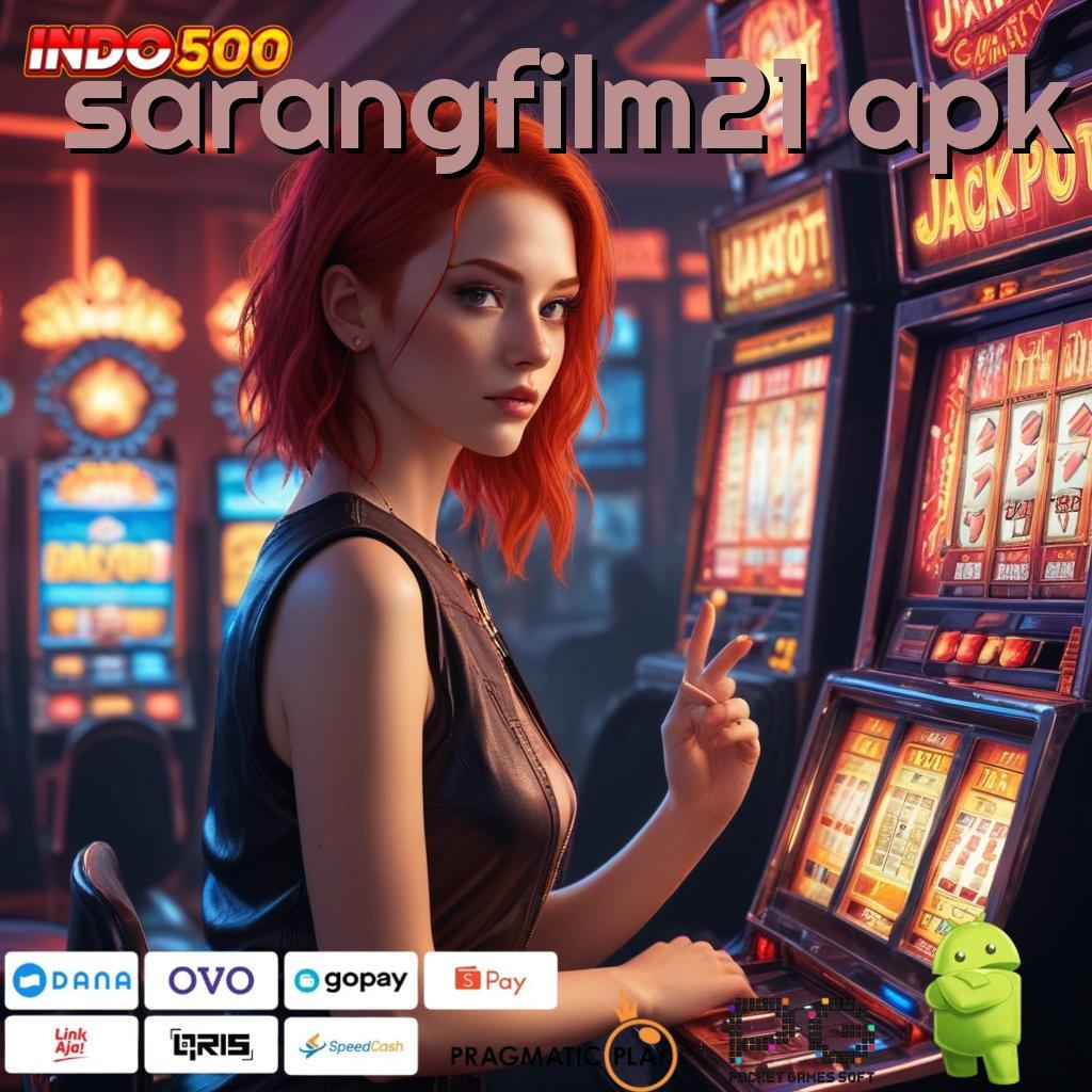 SARANGFILM21 APK Bonus Besar APK Android iOS Ruang Akses