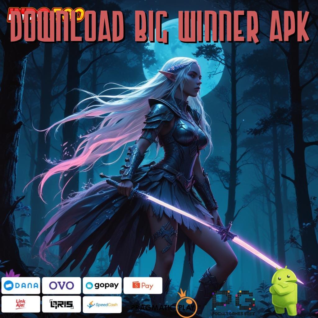 DOWNLOAD BIG WINNER APK Hoki Menang Slot Uang Nyata Melalui Aplikasi Slot