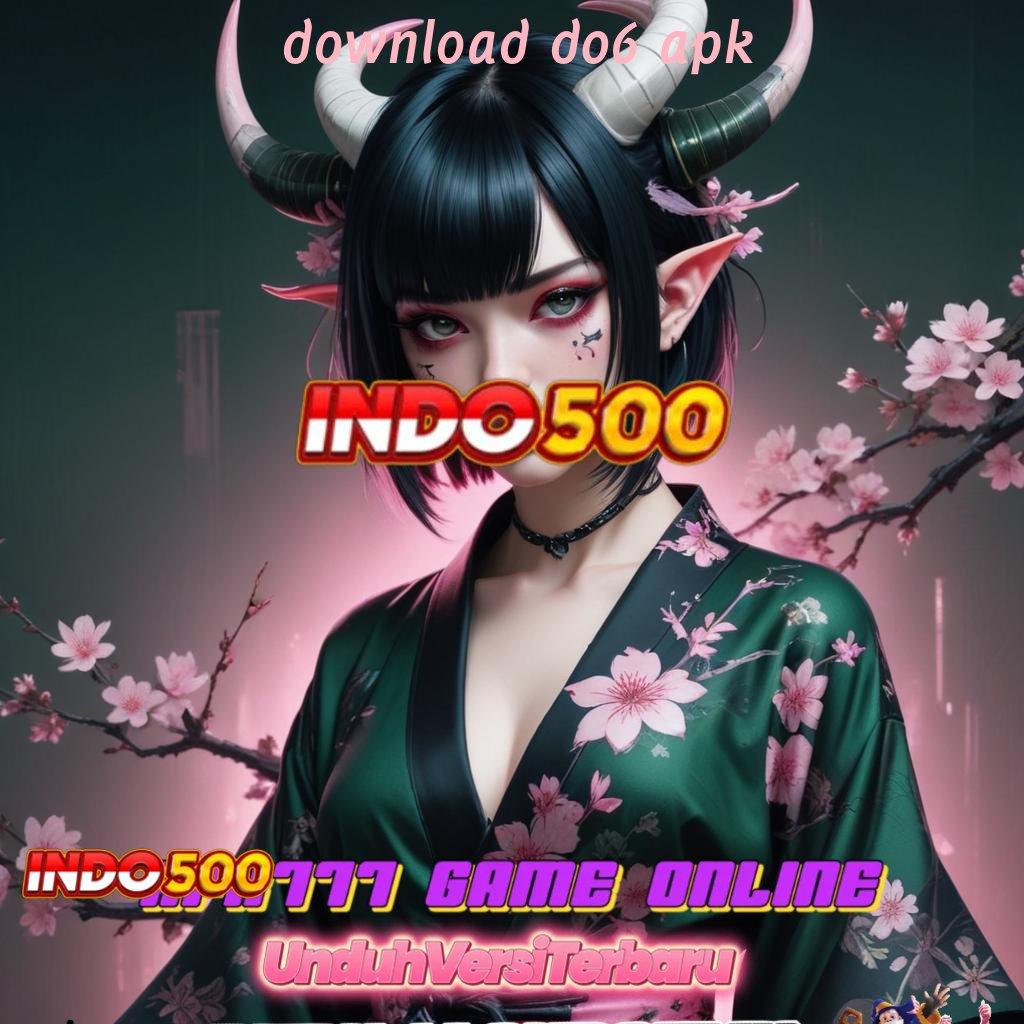 DOWNLOAD D06 APK 🧡 Peluang Tanpa Batas di Slot Server Pragmatic