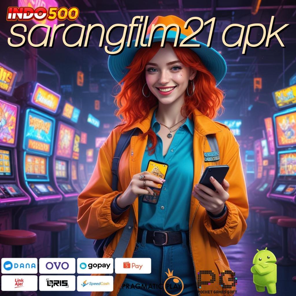 SARANGFILM21 APK metode aplikasi untuk slot dengan bonus cepat