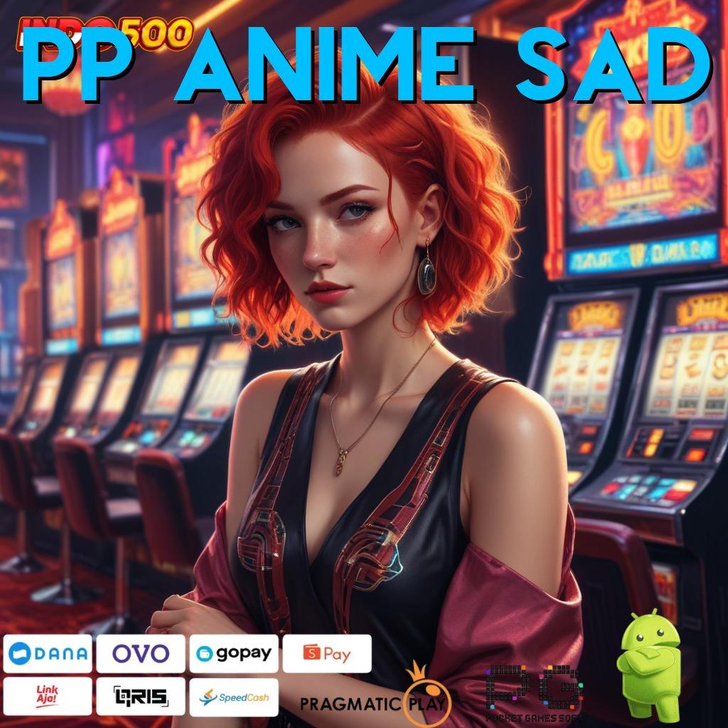 PP ANIME SAD jalan mulus