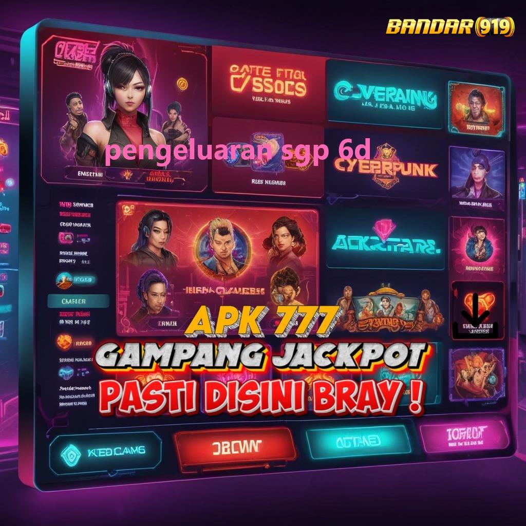 PENGELUARAN SGP 6D ✷ slot dengan pembayaran besar