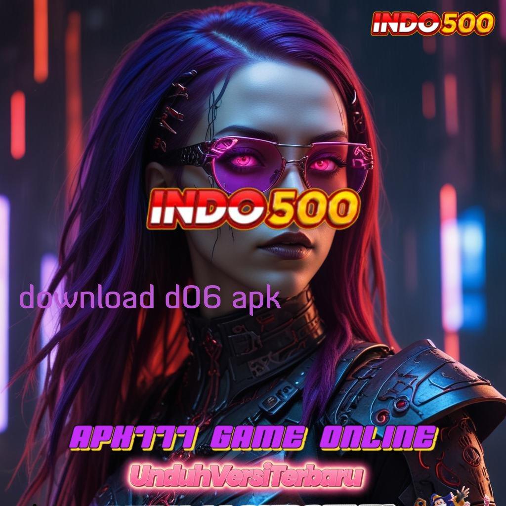 DOWNLOAD D06 APK # Edisi Kekinian Deposit Uang Kecil