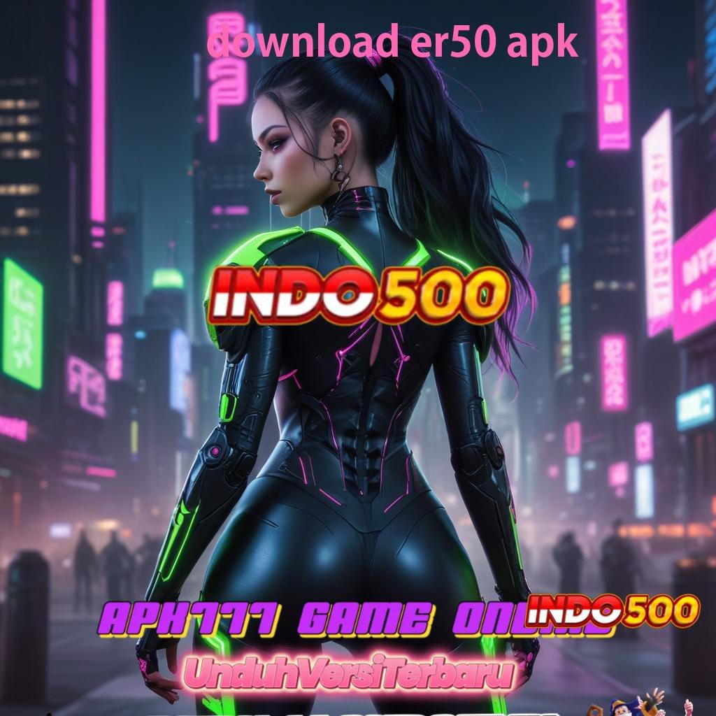 DOWNLOAD ER50 APK ⋗ WD Bonus Event Kilat Server