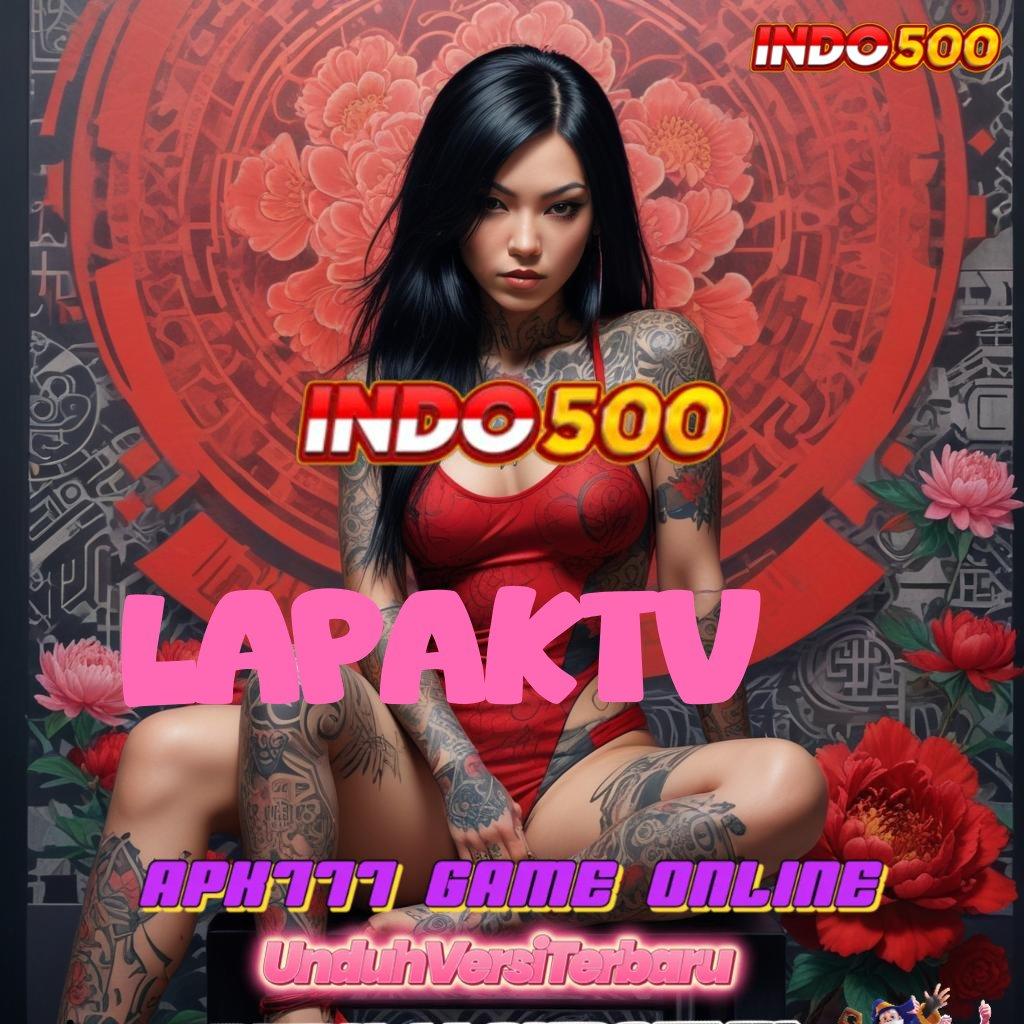 LAPAKTV 🚀 utama baru rezeki luar biasa