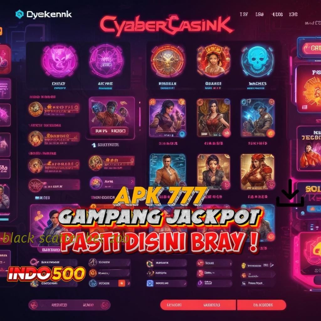 BLACK SCATTER BET 200 Game Android Unduhan Terbaik Versi Modern