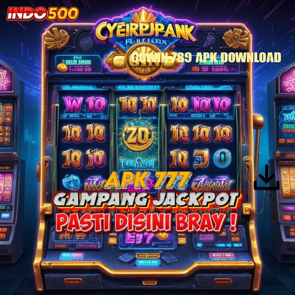 GOWIN 789 APK DOWNLOAD lorong rezeki melimpah tanpa kendala gampang menang