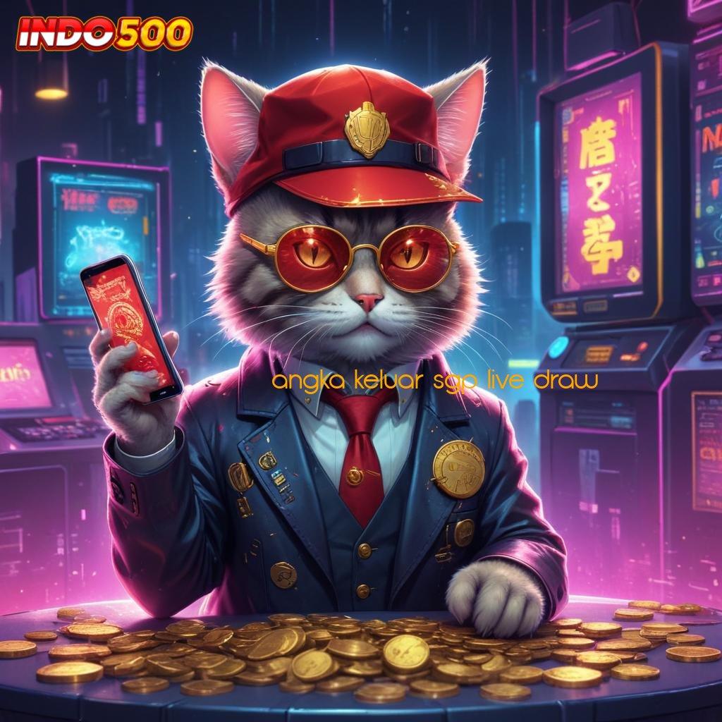 ANGKA KELUAR SGP LIVE DRAW ➜ Langsung Bonus Besar Dengan Depo 25K