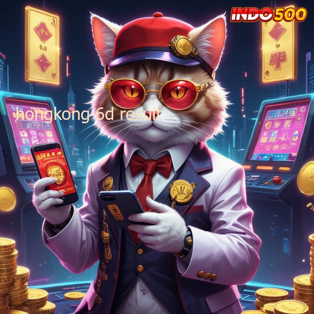 HONGKONG 6D RESULT ➽ Proses Dinamis Apk Slot Tanpa Pembayaran Saldo