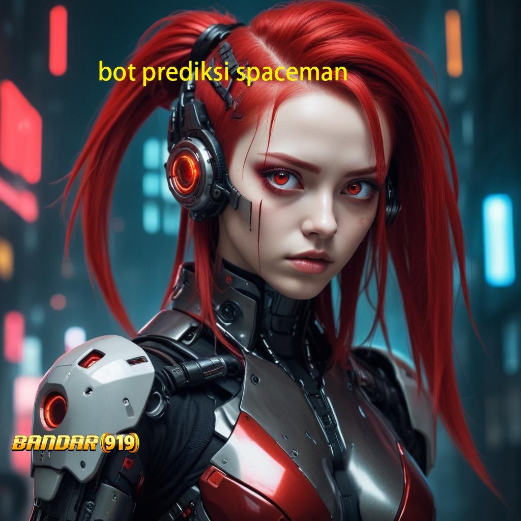 BOT PREDIKSI SPACEMAN ➿ akses online jalur informasi penghubung virtual