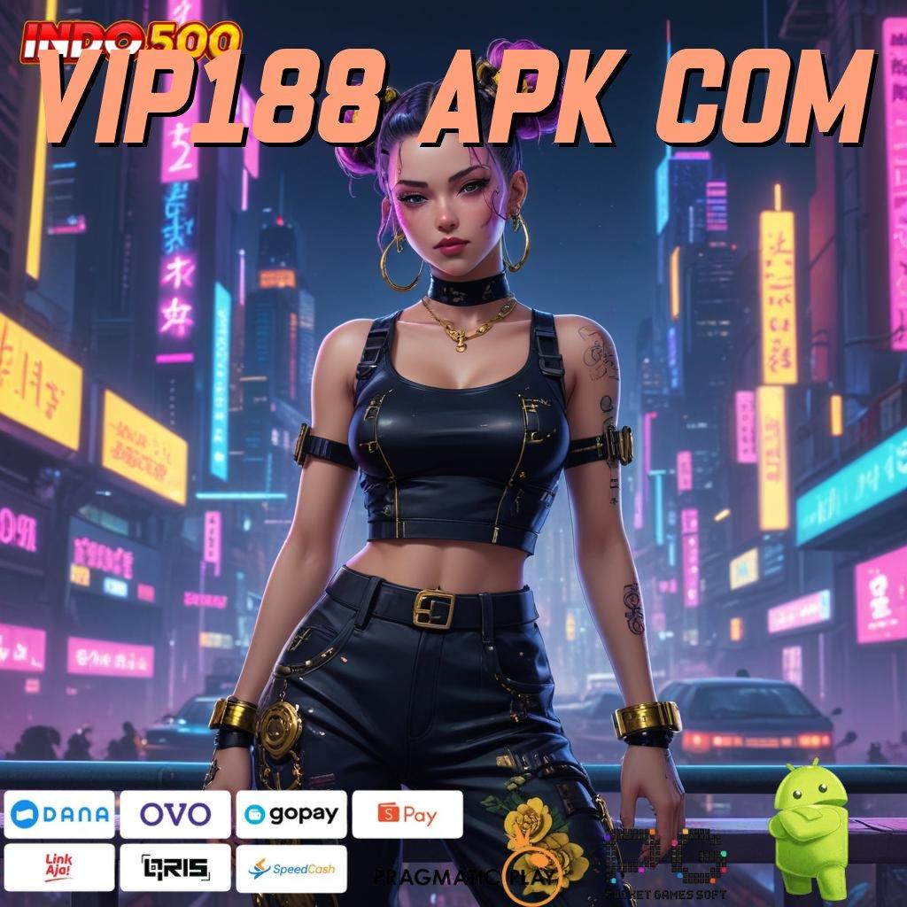 VIP188 APK COM Aplikasi Jackpot Tanpa Penantian