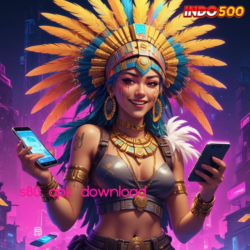 S80 APK DOWNLOAD ↪ praktis tanpa rumit cepat dilakukan nyaman