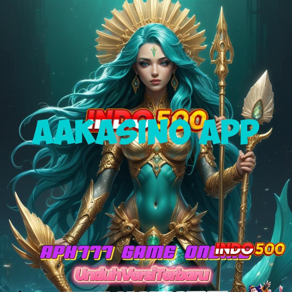 AAKASINO APP ➿ Nikmati Spin Instan Langsung WD Kilat