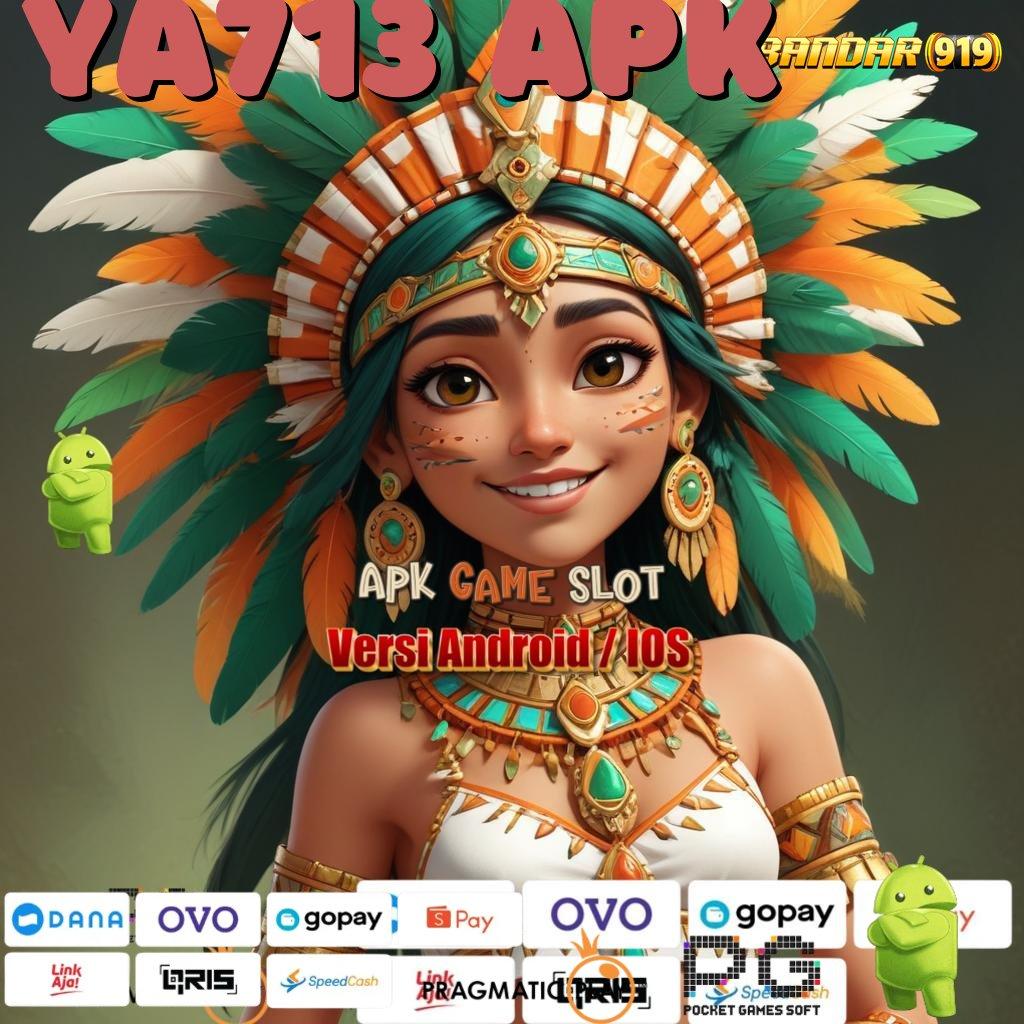 YA713 APK | Pengganguran Bonus Aplikasi Slot Uang Nyata Di Android