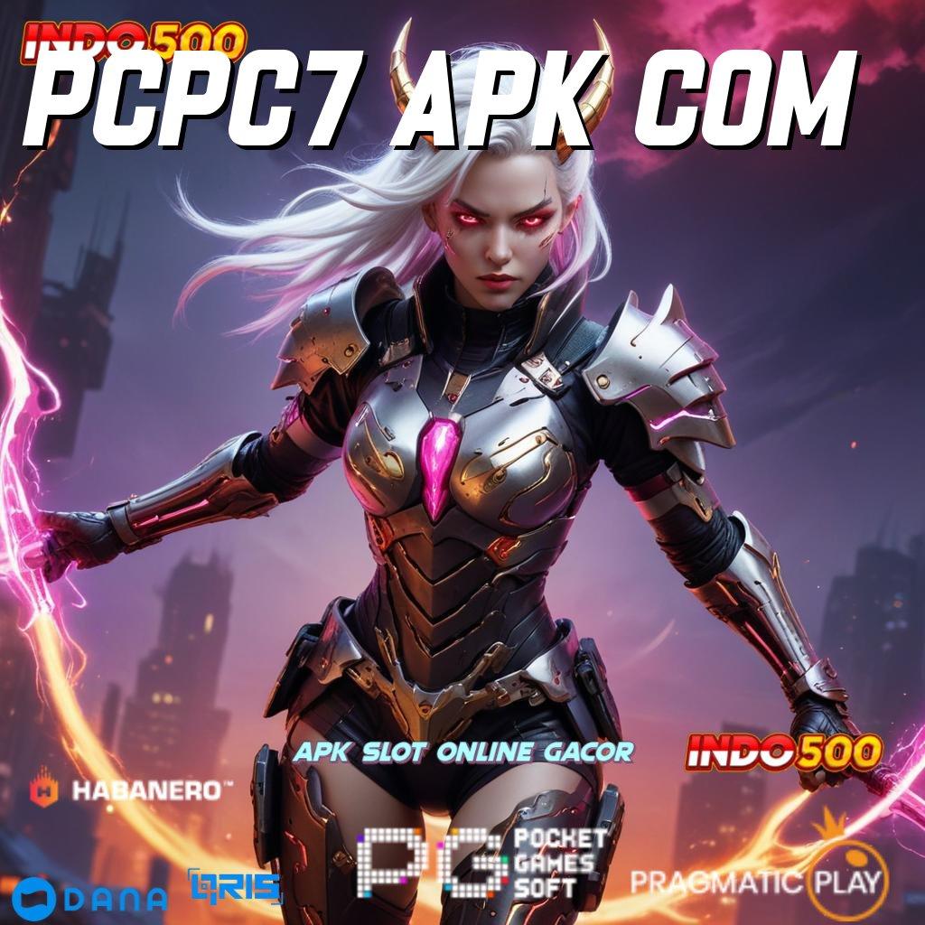 PCPC7 APK COM ➜ Unduh Aplikasi Gacor Dengan Fitur Terbaru