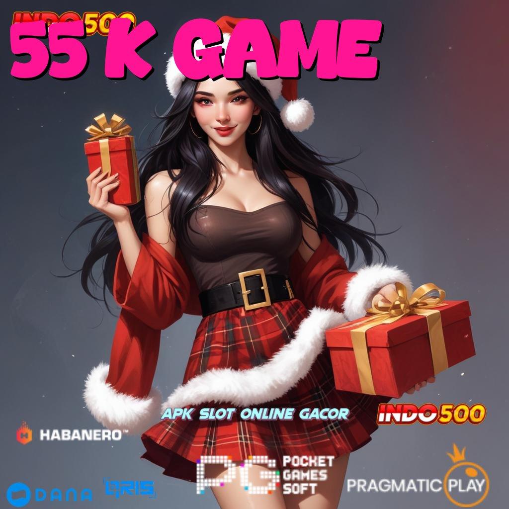 55 K GAME | perbaikan sistem internal