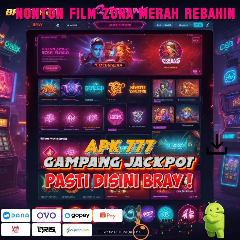 NONTON FILM ZONA MERAH REBAHIN | APK Event Bonus (Versi New) 116