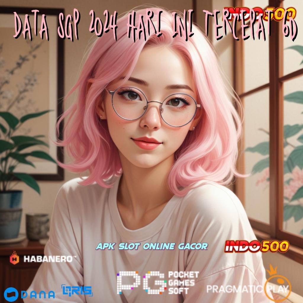 Data Sgp 2024 Hari Ini Tercepat 6d