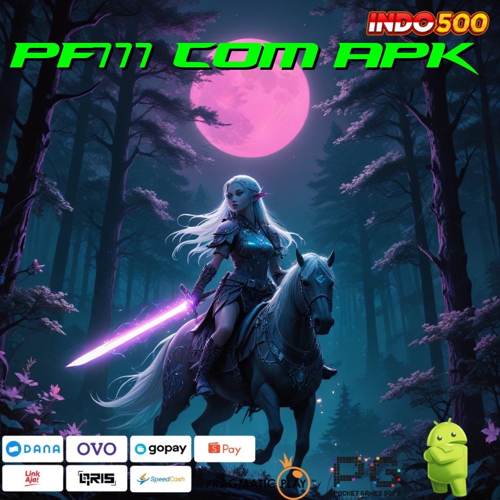 PF777 COM APK Promo Menarik Khusus Pengguna Baru Jangan Lewatkan!