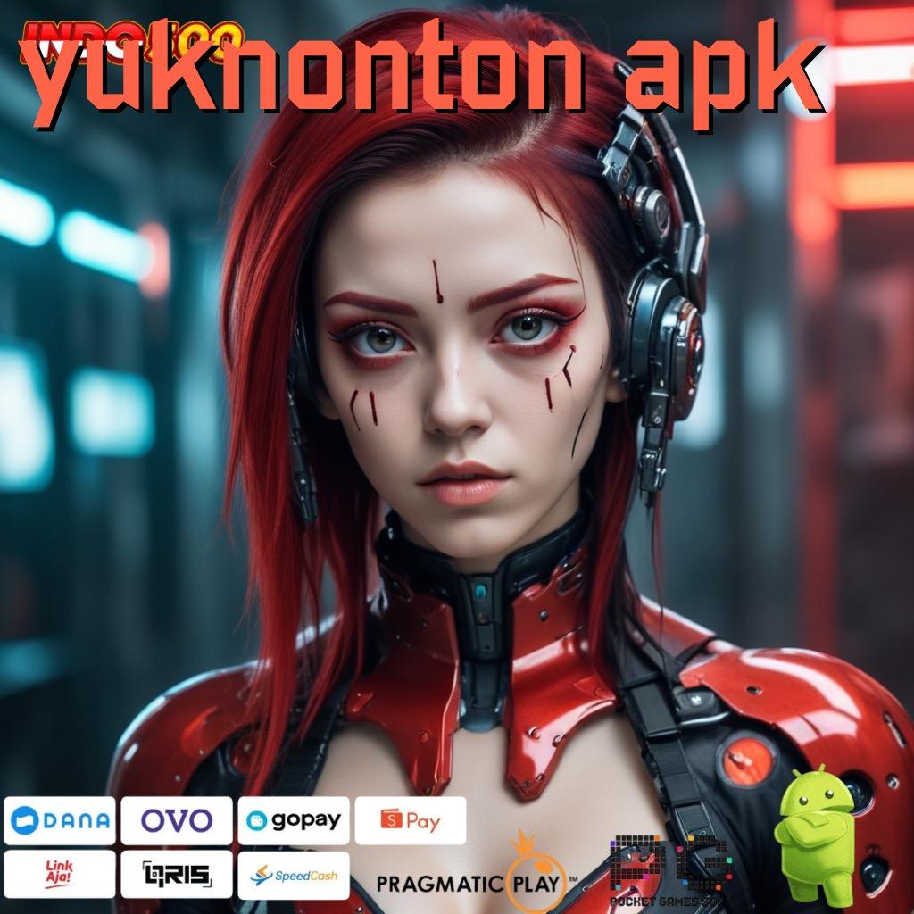 YUKNONTON APK Depo Ewallet 10 000 Bergabunglah, Cuan Pasti Datang