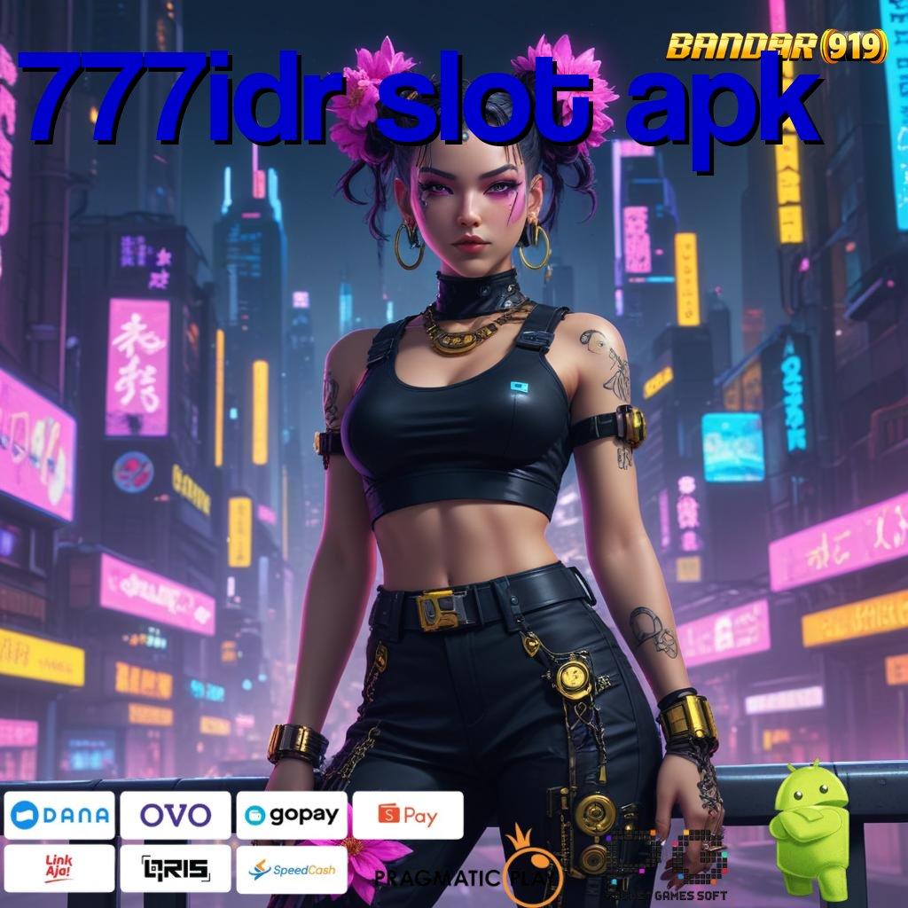 777IDR SLOT APK , langsung untung scatter auto spin cepat dalam keberuntungan tanpa ribet