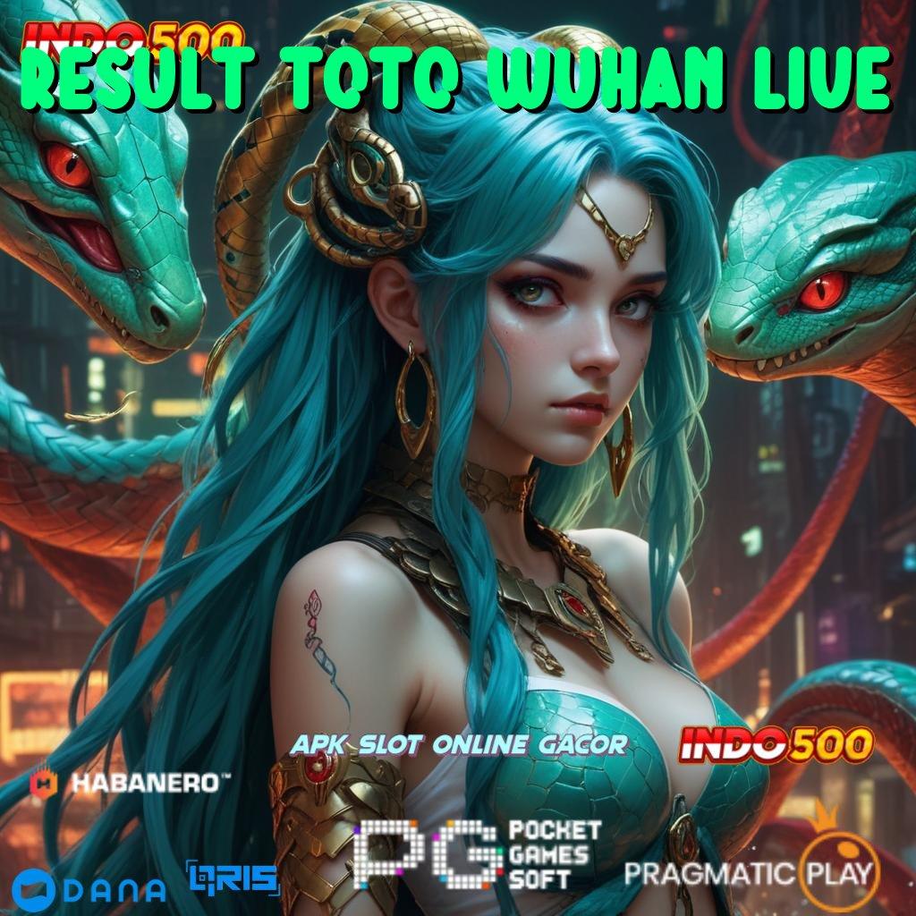 RESULT TOTO WUHAN LIVE output prestasi efisien kiriman kejutan