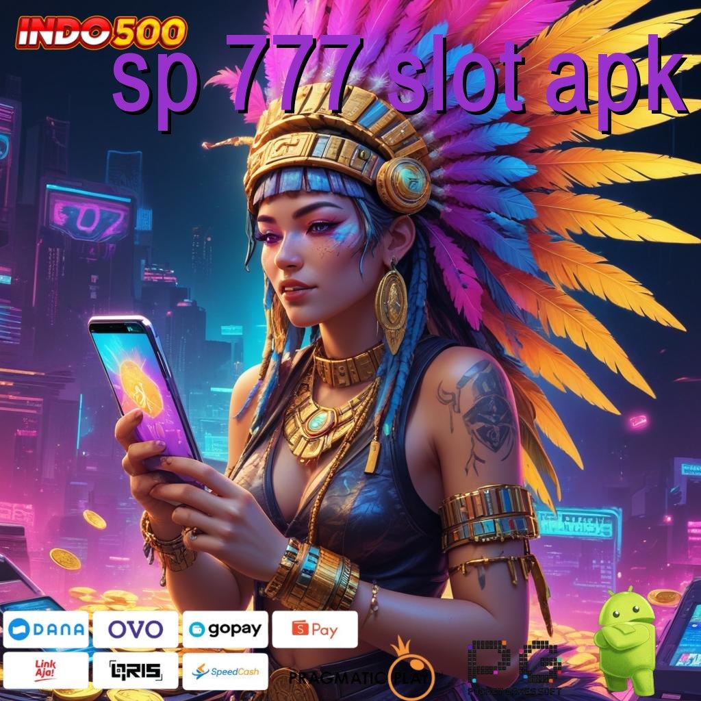 SP 777 SLOT APK Versi Baru Rebut Jackpot