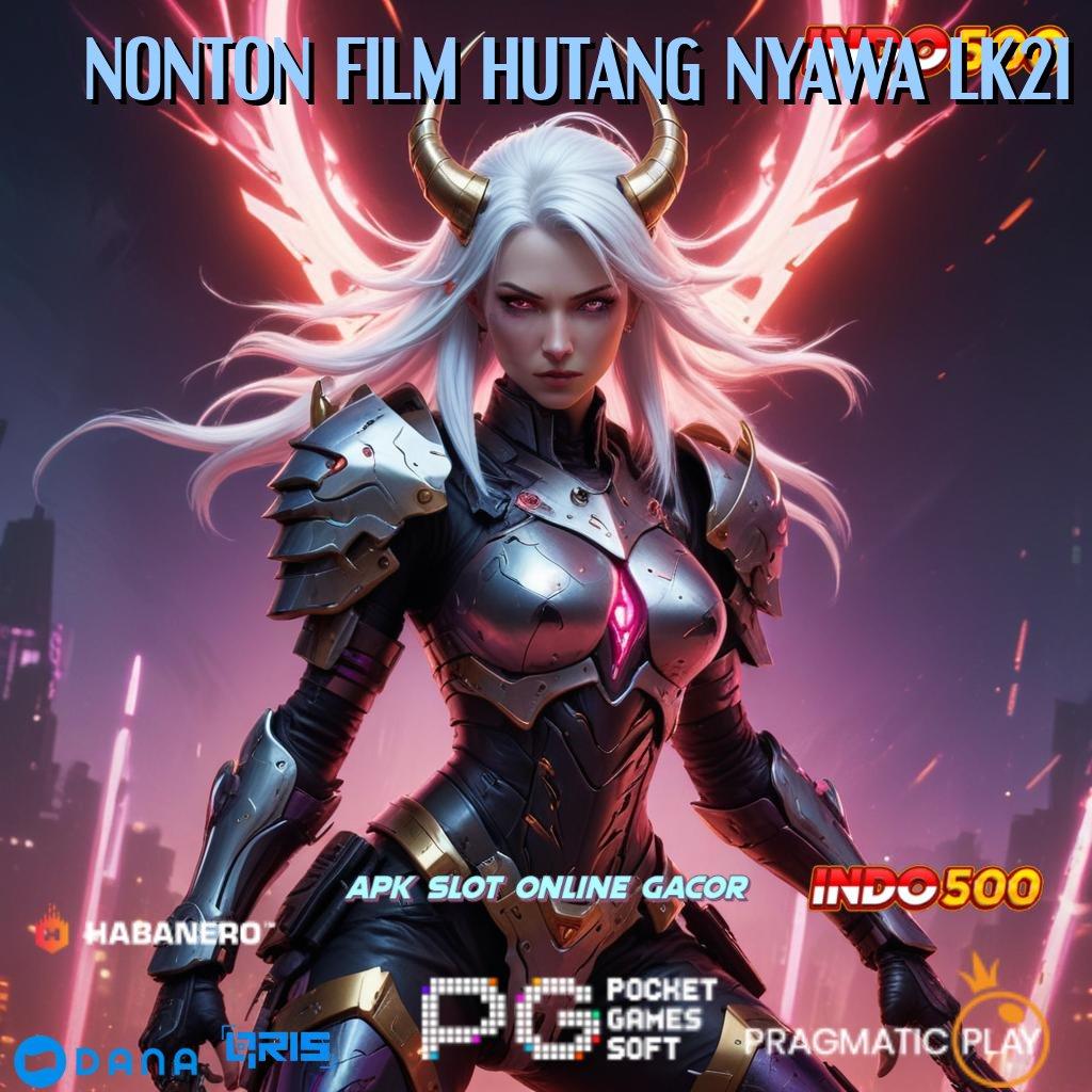 NONTON FILM HUTANG NYAWA LK21 ⇏ Tips Mudah Jp Aplikasi Slot Uang Asli Penghasil Uang