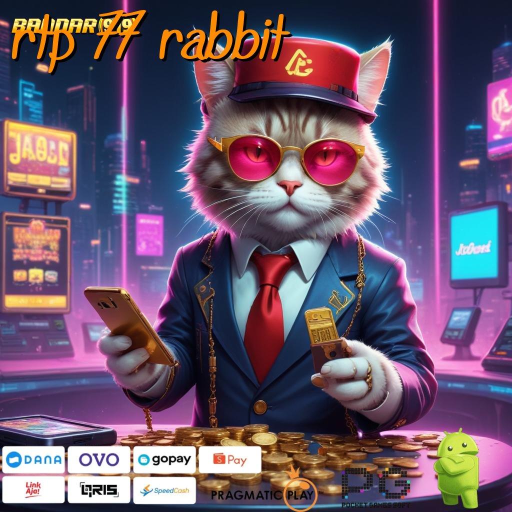 RTP 77 RABBIT , spin baru profit tanpa modal awal sama sekali