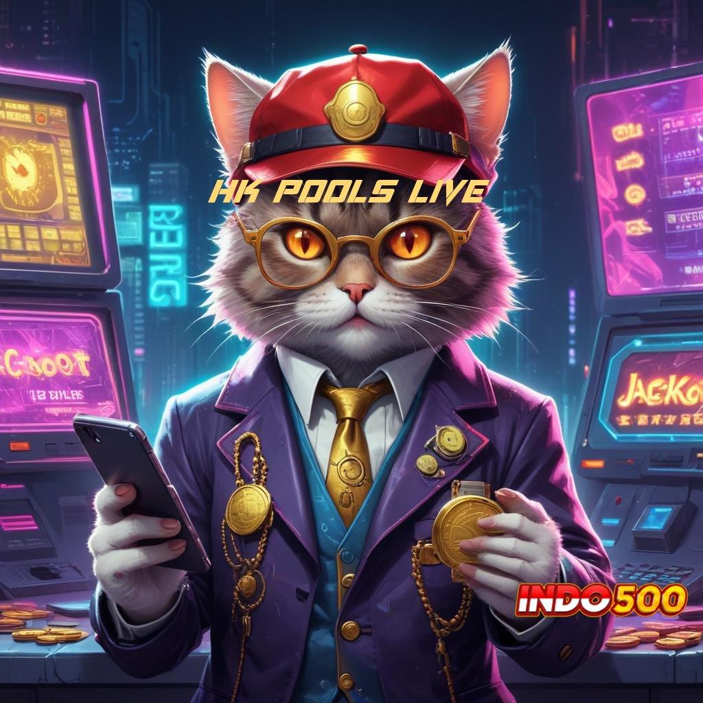 HK POOLS LIVE ➤ Raih Maxwin dengan Update Teknologi Terbaru