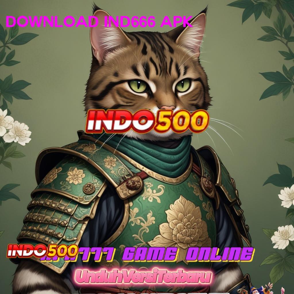 DOWNLOAD IND666 APK ⇏ bebas dari kekalahan