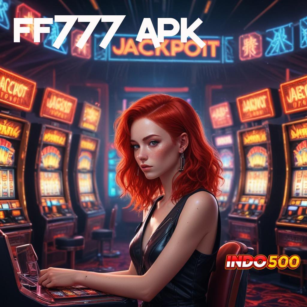 FF777 APK ✅ Simple Dilakukan Cepat Nyaman Tanpa Rumit