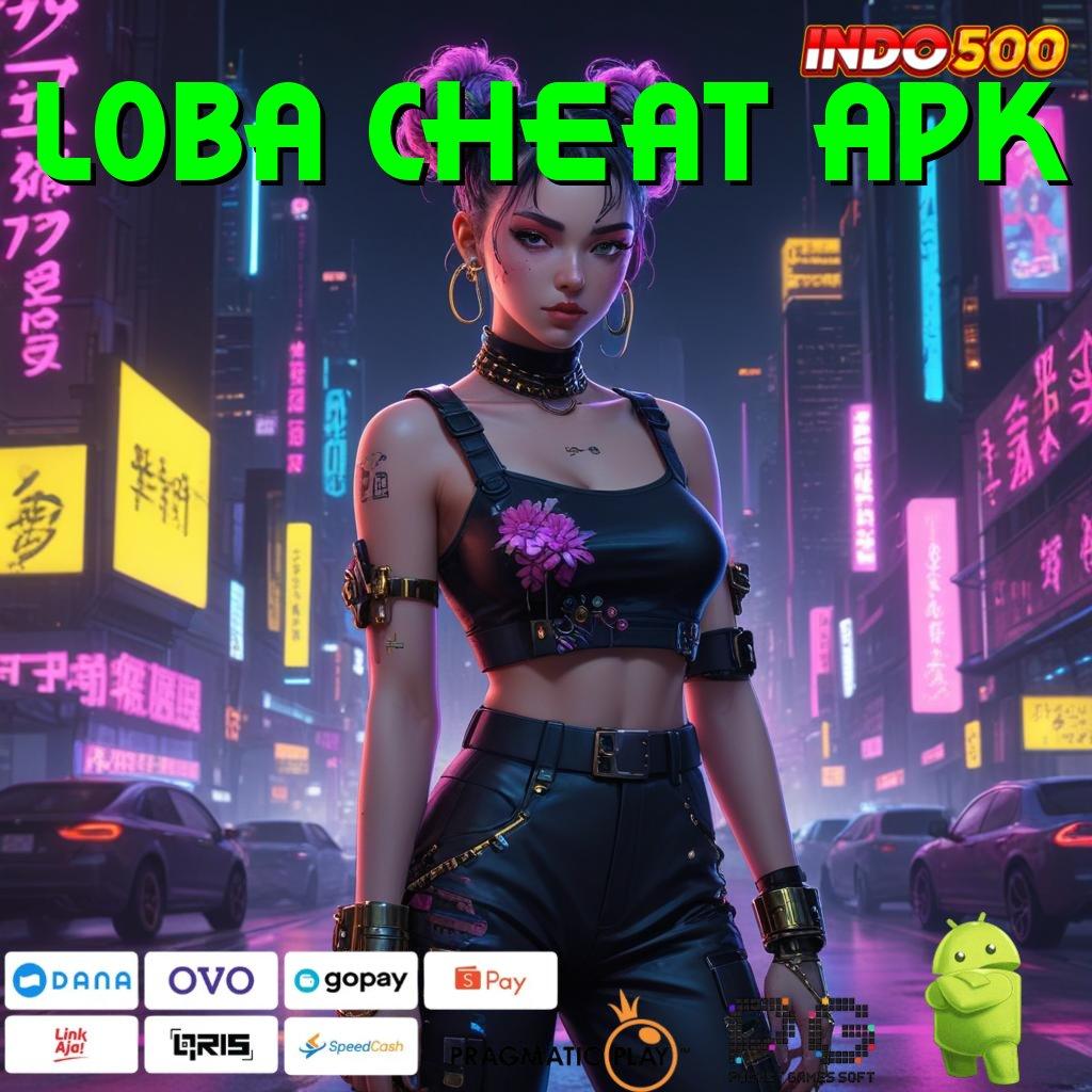 LOBA CHEAT APK Tingkatkan Keuntungan dengan Pola Spin Stabil