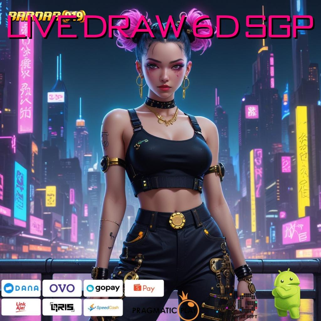 LIVE DRAW 6D SGP , Kode Untung Slot Uang Asli Melalui Aplikasi Terpercaya