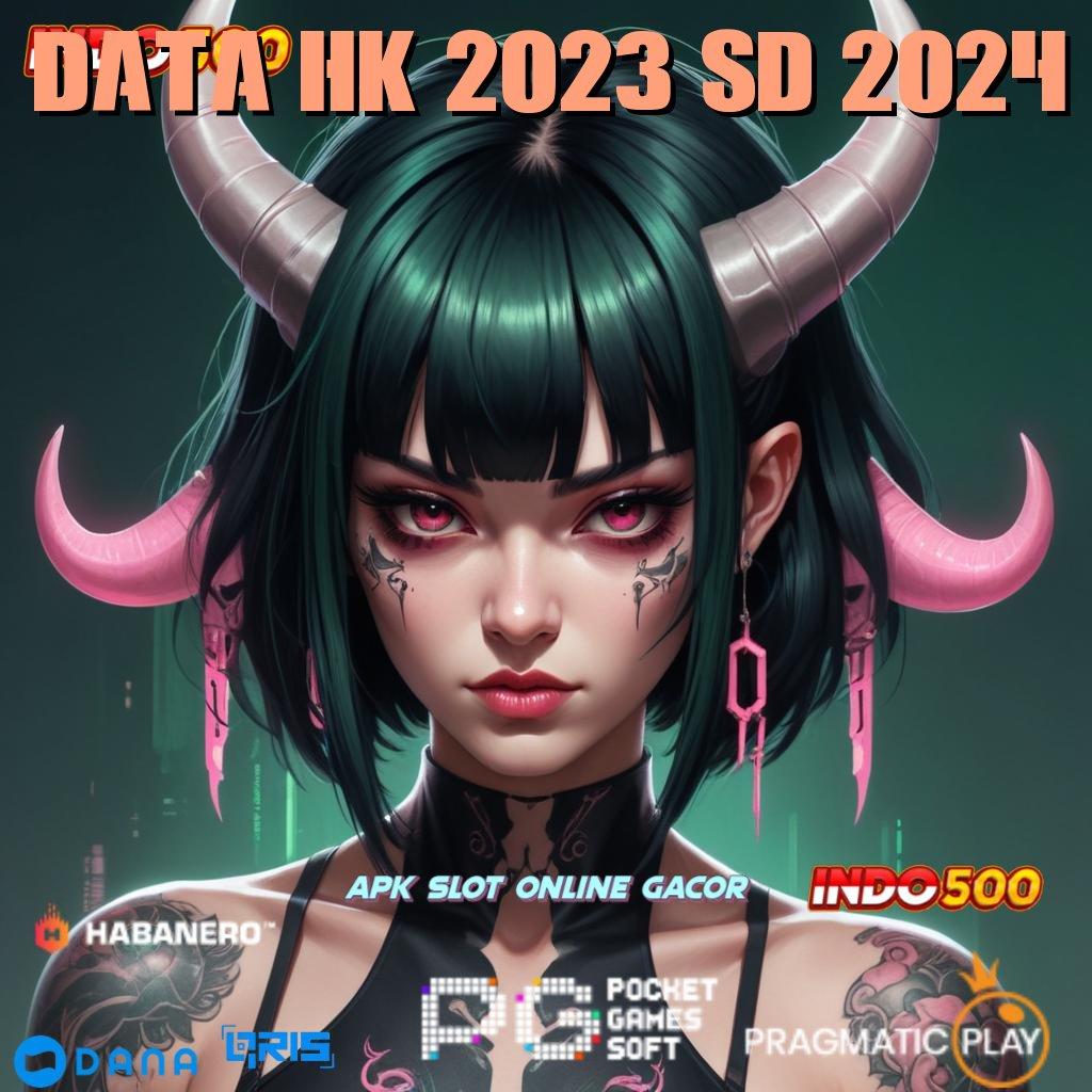 DATA HK 2023 SD 2024 🎮 bijaksana sosial langsung menuju juara