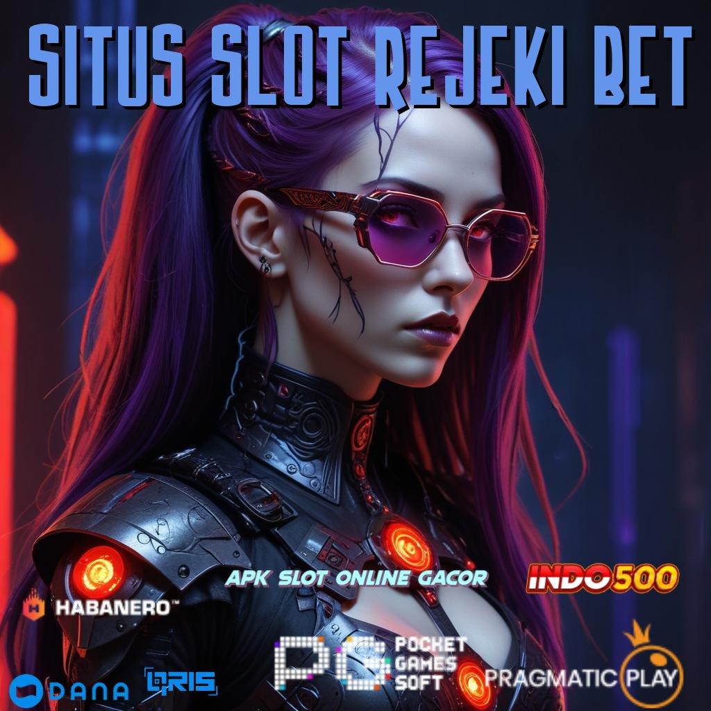 Situs Slot Rejeki Bet