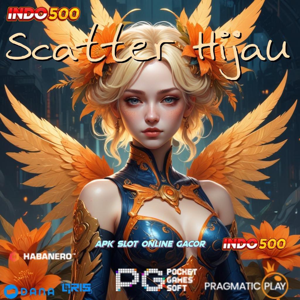 Scatter Hijau