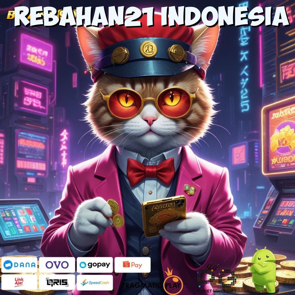 REBAHAN21 INDONESIA @ Pembaruan Terkini untuk Slot APK 2025