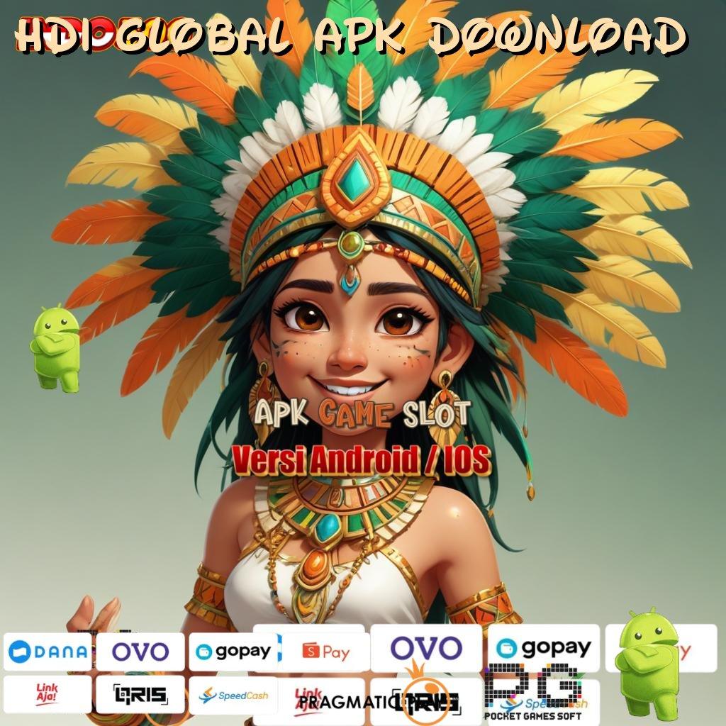 HDI GLOBAL APK DOWNLOAD tanpa kendala jackpot cepat tiada akhir