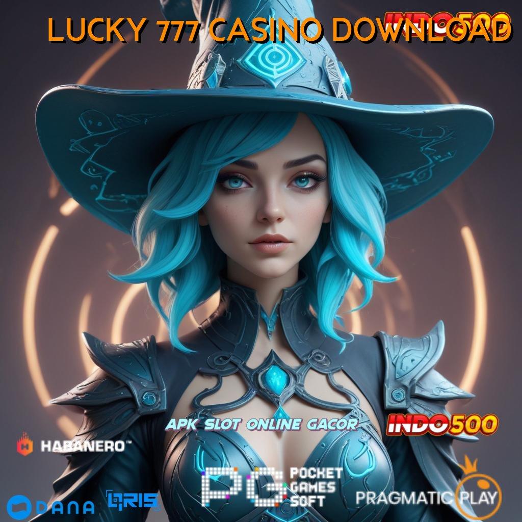 LUCKY 777 CASINO DOWNLOAD 🔥 katalis kreatif sistem integrasi berbasis modern