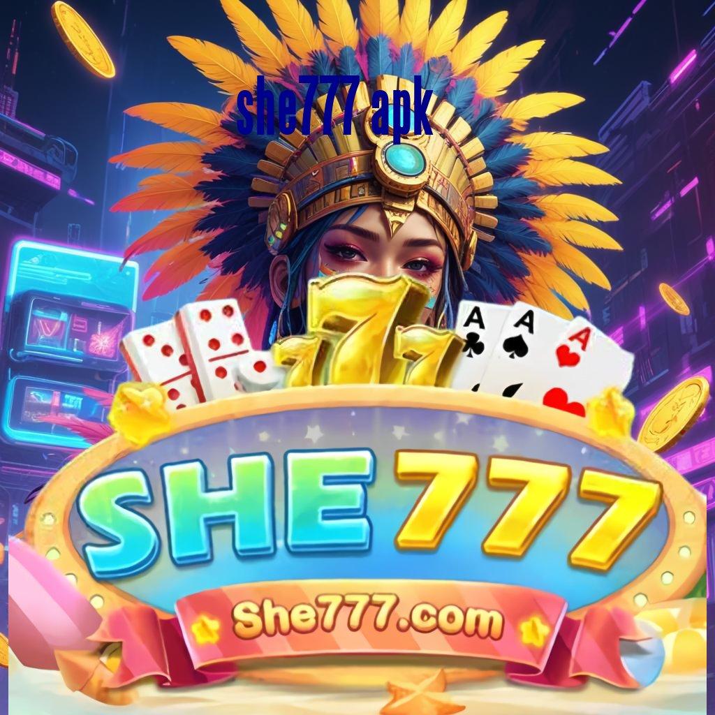 SHE777 APK ⚡ Tidak Perlu Modal Cheat Slot Apk Gratis