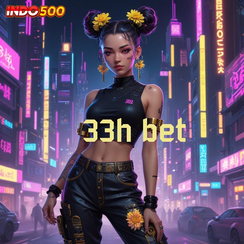 33H BET ✅ Situs Favorit Unduh Slot Gacor Apk 777 Versi Terbaru Sekarang