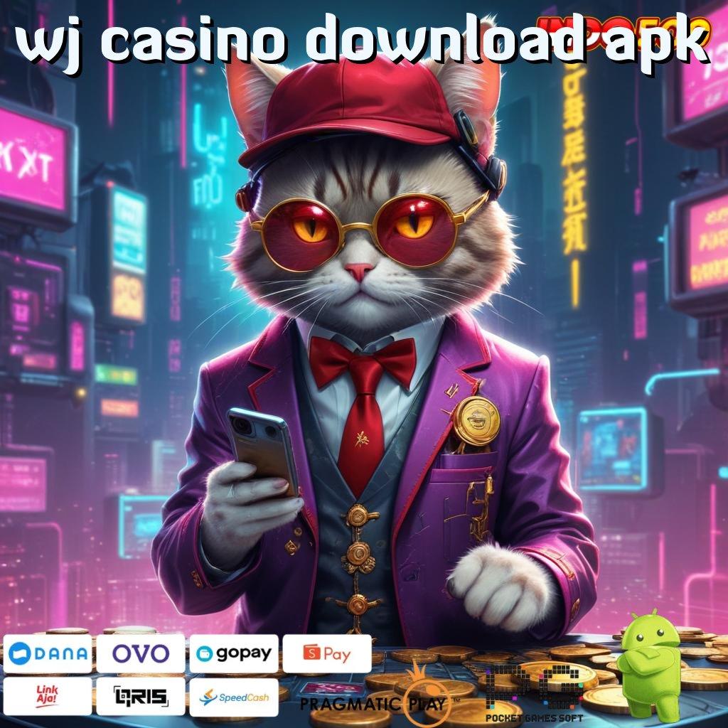 WJ CASINO DOWNLOAD APK Auto Sultan Setoran Dengan Modal Minimum