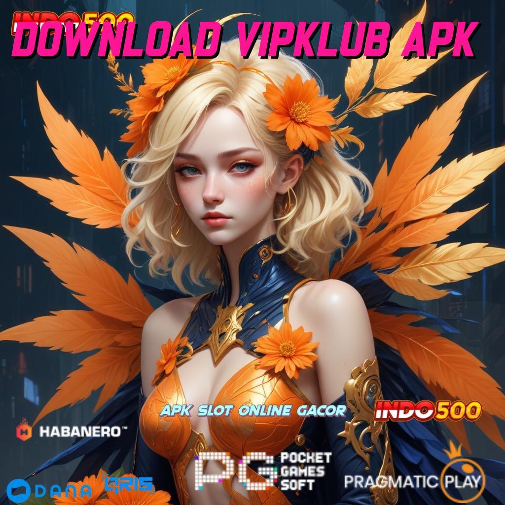 Download Vipklub Apk