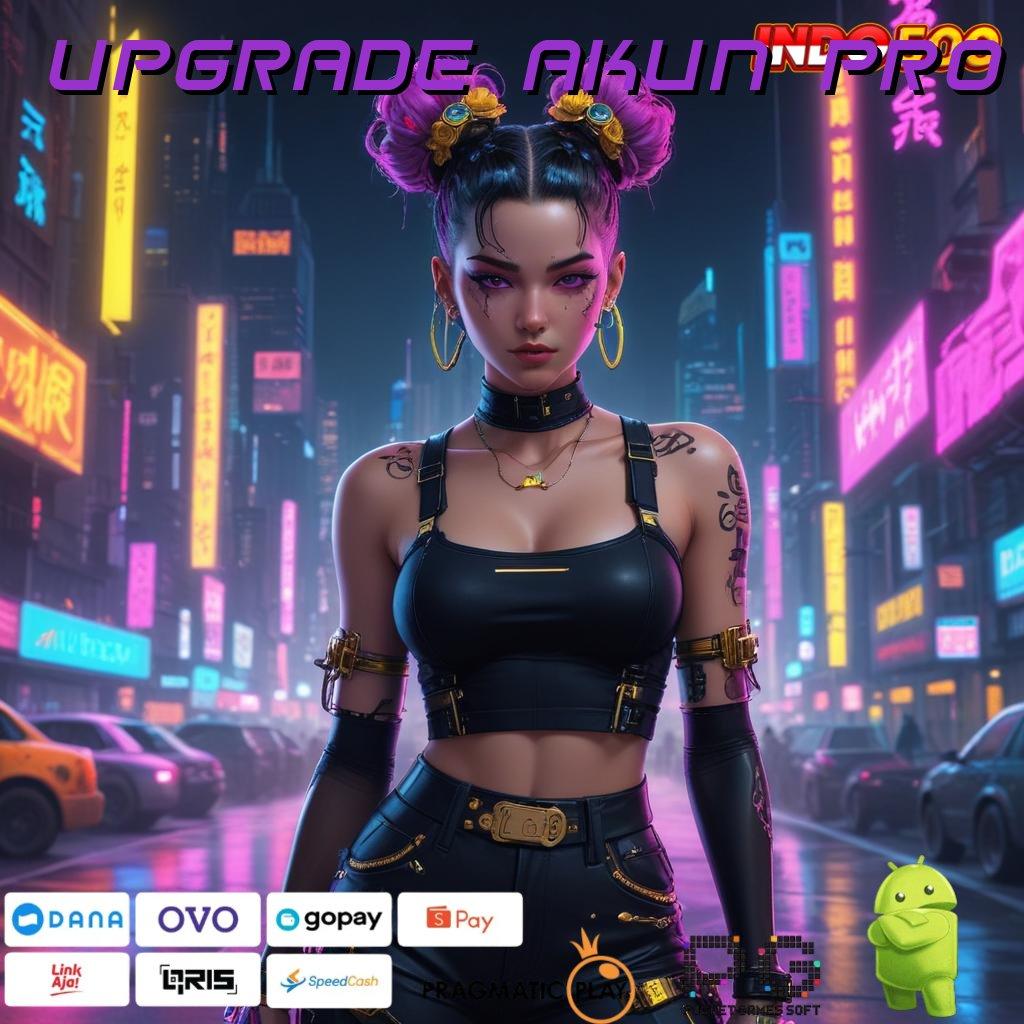 UPGRADE AKUN PRO Dp Linkaja 5 Ribu Apk Slot Maxwin Android iOS Versi Terbaru Unduh