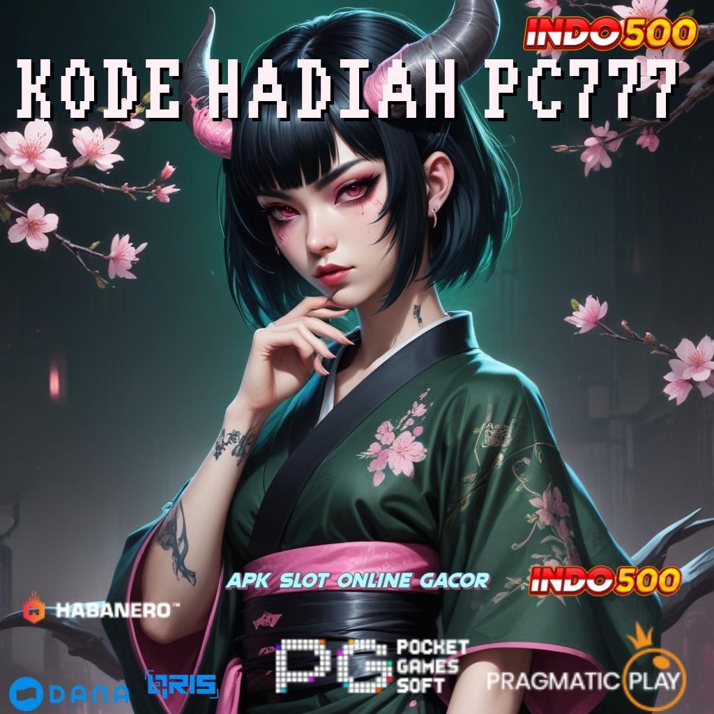 KODE HADIAH PC777 → dp ewallet 20 000