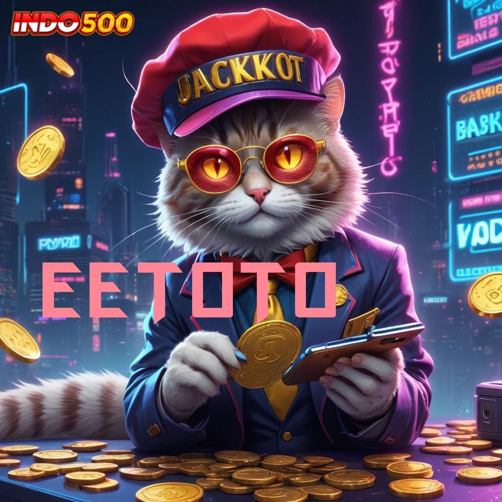 EETOTO deposit linkaja 10 ribu